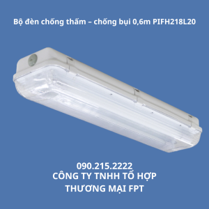 Bộ đèn chống thấm – chống bụi 0,6m PIFH218L20