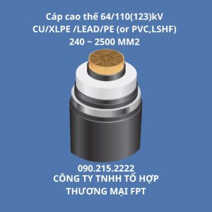 Cáp cao thế 64/110(123)kV CU/XLPE /LEAD/PE (or PVC,LSHF) 240 ~ 2500 MM2